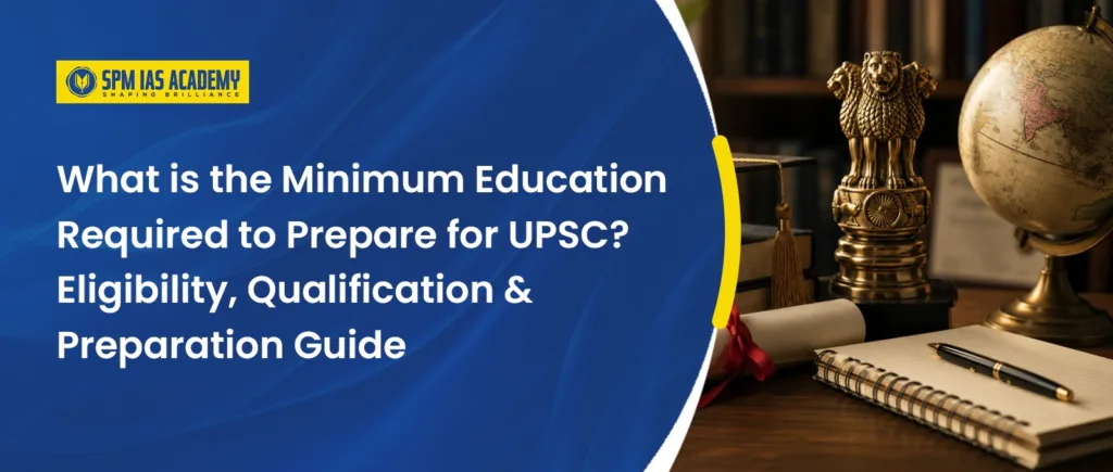 minimum education required for UPSC