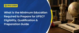 minimum education required for UPSC